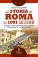 La storia di Roma in 1001 luoghi